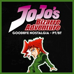 GOODBYE NOSTALGIA - JoJo's Bizarre Adventure (Senna Cover)PT-BR *Versão Mig Music*