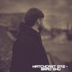 Hatchcast 072 - Brad Shu