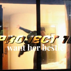 Project 10 - want her bestie