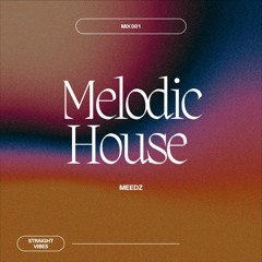 Melodic House 001