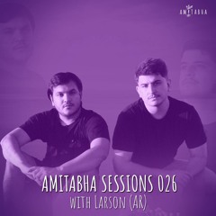 AMITABHA SESSIONS 026 with Larson (AR)