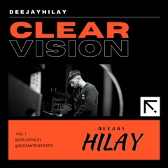 CLEAR VISION VOL. 1 - THE MIXTAPES || @DEEJAYHILAY - ELEGANT ENTERTAINMENT & EVENTS