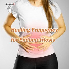 Healing Frequency for Endometriosis - Spooky2 Rife Frequencies