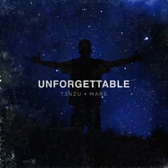 T3NZU, MAR5 - Unforgettable