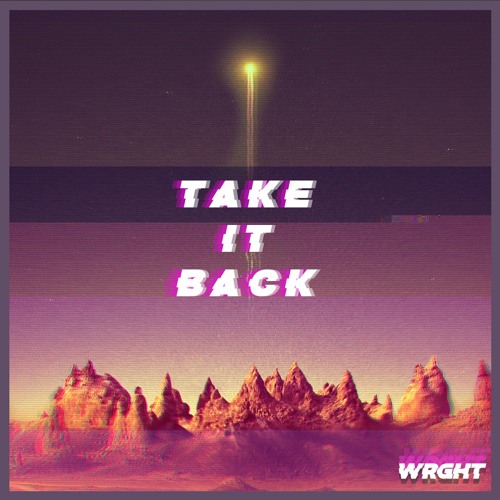 WRGHT - Take It Back