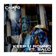 Chimpo, Ft Salo - KEEP U ROUND (Representing Beava)