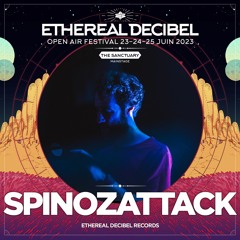 SpinoZattack - Ethereal Decibel Festival 2023
