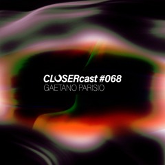 CLOSERcast #068 - GAETANO PARISIO