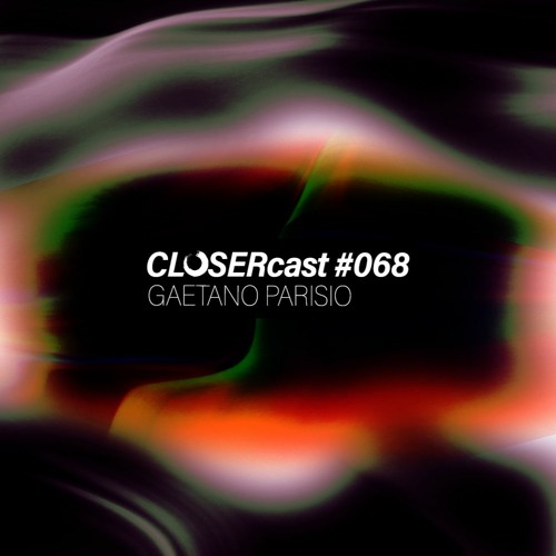 CLOSERcast #068 - GAETANO PARISIO