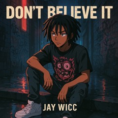 Don’t believe it