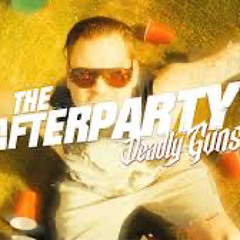 the afterparty - deadly guns