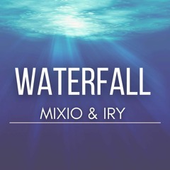 Waterfall - Mixio feat.Iry