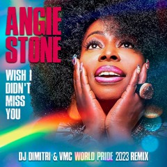 Angie Stone - Wish I Didn't Miss You (Dj Dimitri & VMC World Pride 2023 Remix)Free Download