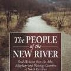 ❤[PDF]⚡ The People of the New River: Oral Histories from the Ashe, Alleghany and