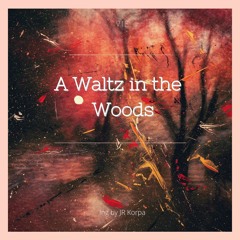 A Waltz in the Woods