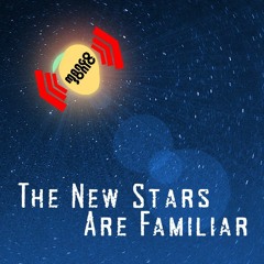 The New Stars Are Familiar