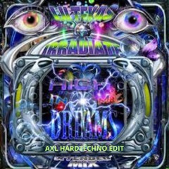 Lil Texas, Irradiate - Highs In My Dreams (AXL Hardtechno Edit)