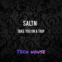 SaLtN - Take you on a trip