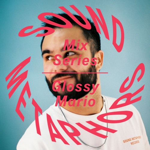 Sound Metaphors Mix Series 21 : Glossy Mario (Glossy Mistakes)