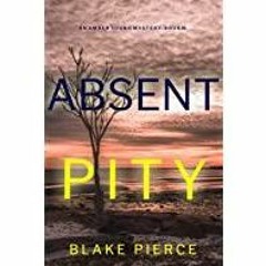 (PDF)(Read) Absent Pity (An Amber Young FBI Suspense Thriller?Book 1)