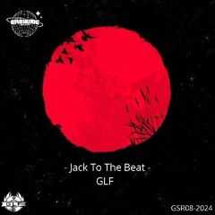 GLF - Jack To The Beat (Original Mix)