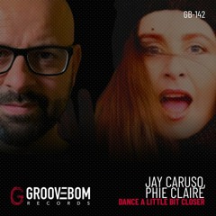 Dance A Little Bit Closer (Original Mix) Jay Caruso, Phie Claire