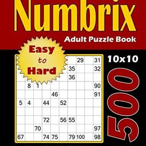 Stream PDF/READ/DOWNLOAD Numbrix Adult Puzzle Book 500 Easy to Hard