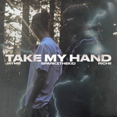 Jayms, SparkzTheKid & Richii - Take My Hand