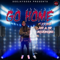 DeejaySosa - Go Home(Remix)Ft Mr BelizeanVybz , dj jason , juss