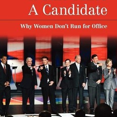 ❤pdf It Still Takes a Candidate: Why Women Don't Run for Office, Revised and