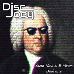 Johann Sebastian Bach - Suite No.2 In B Minor, Badinerie (Disc Joey Remix)