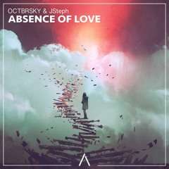 OCTBRSKY & JSteph - Absence Of Love
