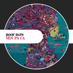 Roof Rats - Ven Pa Ca (Original Mix) [Hot Stuff Record]