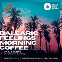 BALEARIC FEELINGS MORNING COFFEE - BY DJ SALINAS - SPRING 2023