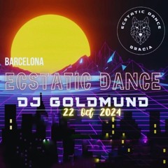 DJ Goldmund Ecstatic Dance Gràcia 22 Oct 2024