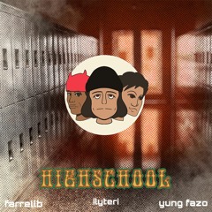 Highschool feat. Yung Fazo & Farrellb (prod.young taylor)