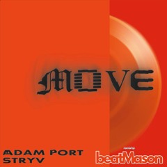 Adam Port, Stryv - Move (beatMason REMIX)