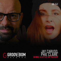 Jay Caruso, Phie Claire - Dance A Little Bit Closer (Original Mix)