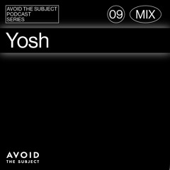 Yosh - Avoid The Subject Podcast 009 - Nox est Nobis