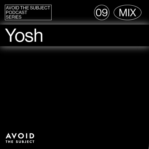 Yosh - Avoid The Subject Podcast 009 - Nox est Nobis