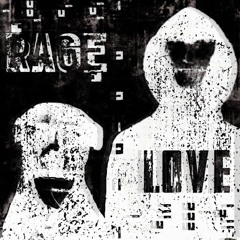 RAGE N LOVE