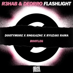 R3HAB & Deorro - Flashlight (Dootymore x RNGGAZNC x Ryuzaki Rama Bootleg)