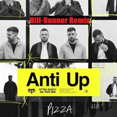 Anti Up- Pizza (HIll - Runner Remix)