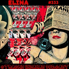 ELINA - @Tracks Insanas Podcast 333 - [Switzerland]
