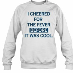 Raygun I Cheered For The Fever Before It Was Cool T-Shirt