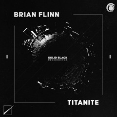 Brian Flinn - Titanite *Out This Friday May 3rd!*