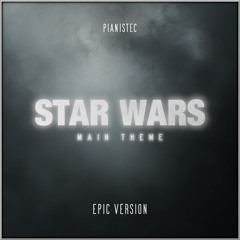Star Wars - Main Theme (Epic Version)