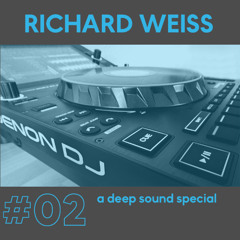 Richard Weiss - #02: a deep sound special