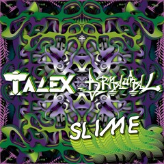 BiNAURAL & TALEX - Slime
