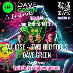 live set @ Dave Green & Friends episode 6